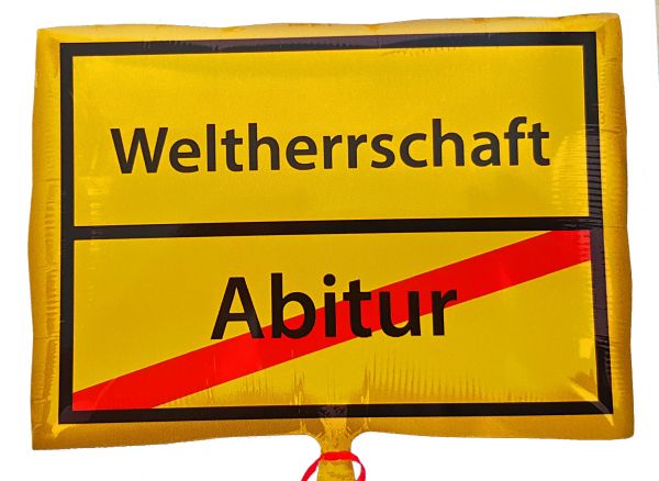 Folienballon - Abschluss - Abitur/Weltherrschaft - Ortsschild - 40x30cm